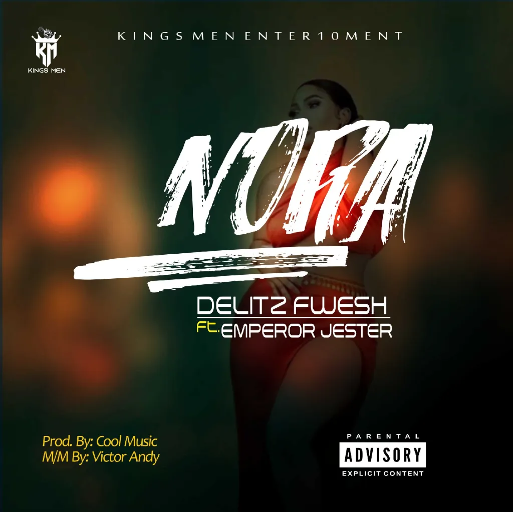 Delitz Fwesh – Nora Ft. Emperor Jester