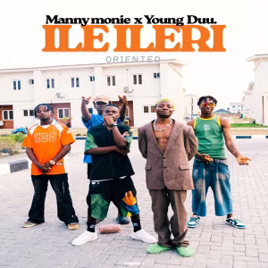 Manny Monie – Ile Ileri Ft. Young Duu