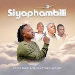 ZIE ZIE Zondi - Siyaphambili Ft. Sdiksa & HBK Live Act