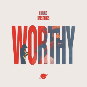 Korale – Worthy Ft. Kaestrings