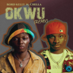 Rord Kelly – Okwu (Remix) Ft. Chella
