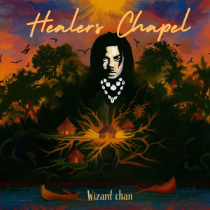 Wizard Chan – Healers Chapel (Album)