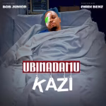 Bob Junior – Ubinadamu Kazi Ft Chid Benz Bob Junior – Ubinadamu Kazi Ft Chid Benz