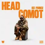Ice Prince – Head Comot Ice Prince – Head Comot