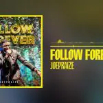 JoePraize – Follow Forever