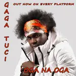 Gaga Tucci – Oga Na Oga