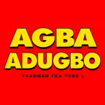 Yaadman Fka Yung L – Agba Adugbo