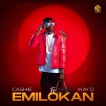 Cashie – Emilokan ft. May D Cashie – Emilokan ft. May D