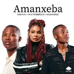 Sami Kay – Amanxeba Ft Rox Roberson & Misokuhle Sami Kay – Amanxeba Ft Rox Roberson & Misokuhle