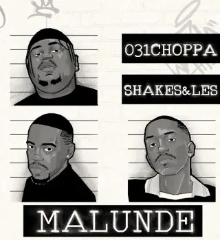 Shakes & Les – Malunde Ft 031Choppa, Zee Nxumalo & Springle