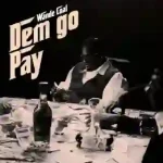 Wande Coal – DEM GO PAY Wande Coal – DEM GO PAY