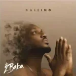 2Baba – Balling 2Baba – Balling