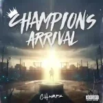 Champz – Champion’s Arrival EP (ALBUM) Champz – Champion’s Arrival EP (ALBUM)