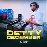 DJ Gambit – Detty December DJ Gambit – Detty December