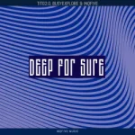 Tito2.0 – DEEP FOR SURE Ft BusyExplore & InQfive Tito2.0 – DEEP FOR SURE Ft BusyExplore & InQfive