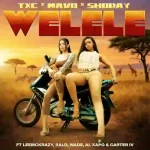 TxC – Welele ft. Mavo & Shoday TxC – Welele ft. Mavo & Shoday