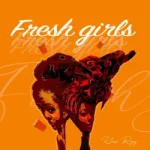 Yaw Ray – Fresh Girls