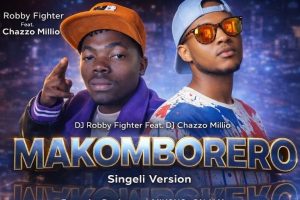 Dj Robby Fighter – Makomborero (Singeli Version) Ft. Dj Chazzo Millio