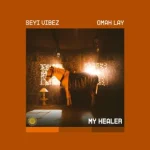 Seyi Vibez – MY HEALER Ft. Omah Lay