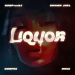 ASAPtheDJ – Liquor ft. BoyPee, Hyce, Brown Joel ASAPtheDJ – Liquor ft. BoyPee, Hyce, Brown Joel