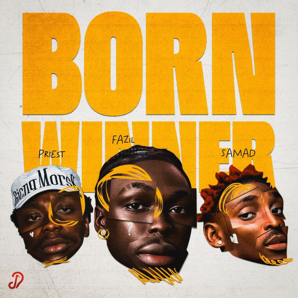 Fazil – Born Winner Ft. Priesst & Samad