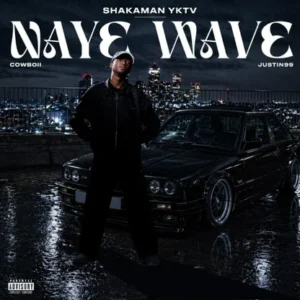 ShakaMan YKTV – Naye Wave ft. Cowboii & Justin99