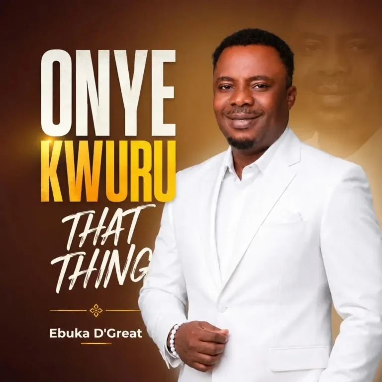 Ebuka D’Great – Onye Kwuru That Thing
