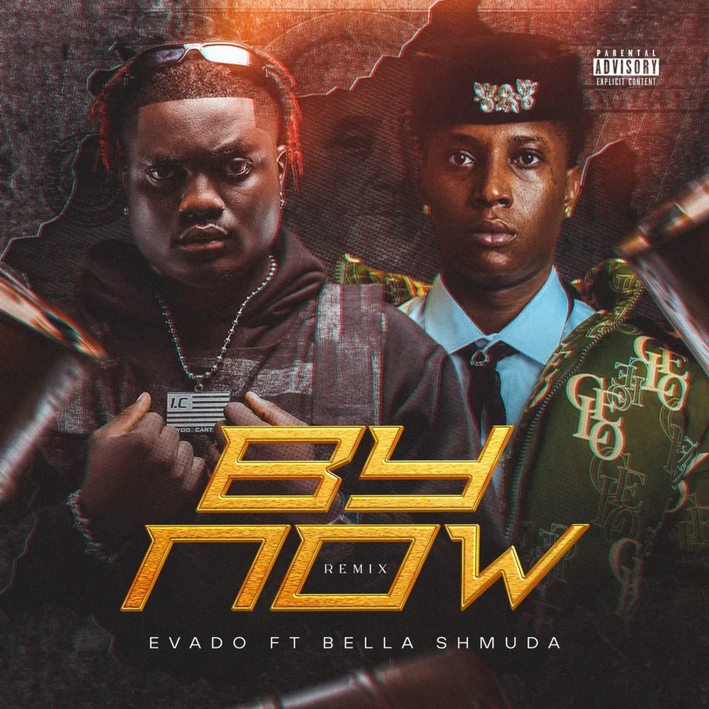 Evado Ft. Bella Shmurda – By Now (Remix) Lyrics: A Street-Pop Link-Up Connecting Two Nigerian Sounds
