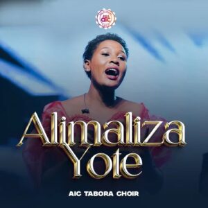 AIC Tabora Choir – Alimaliza yote