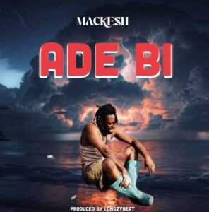 Mackesh – Ade Bi