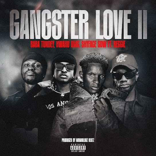 Baba Tundey – Gangster Love II ft. Reggie, Kwaku DMC & Skyface SDW