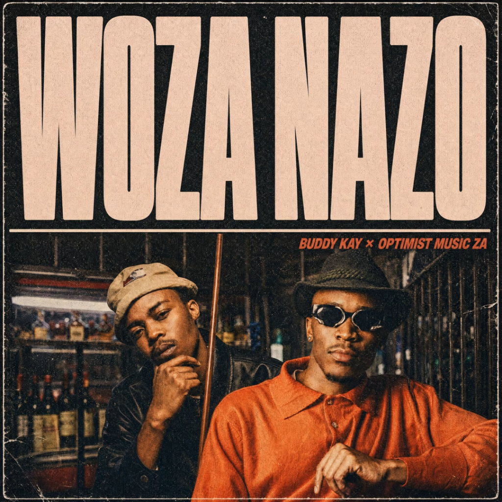Buddy Kay – Woza Nazo Ft. Optimist Music ZA