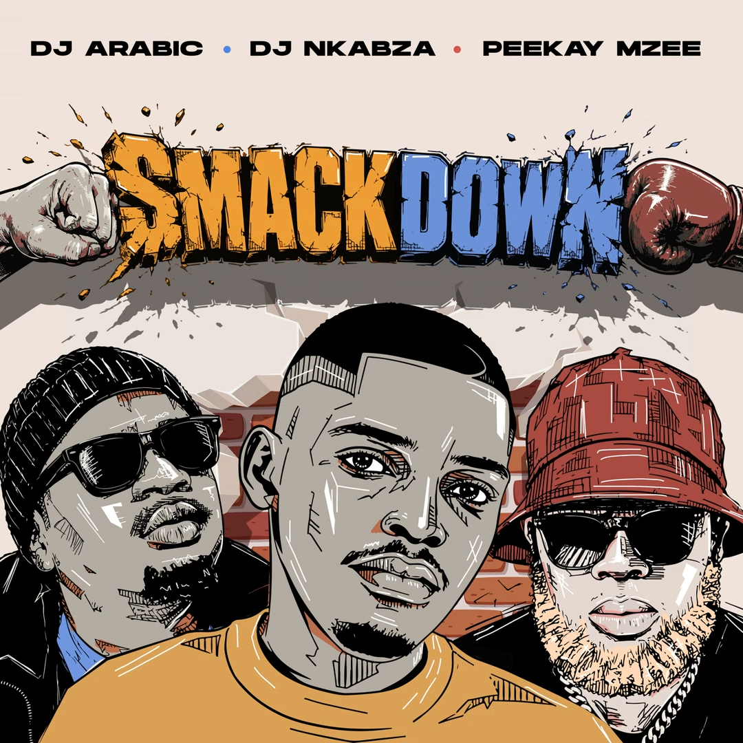 DJ Arabic – Smackdown Ft. DJ Nkabza & Peekay Mzee