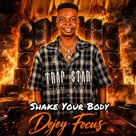 Dejey Focus – Shake Your Body