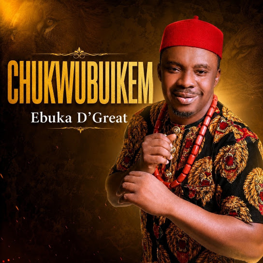 Ebuka D’Great – Chukwubuikem