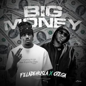 Feladehusla – Big Money Ft. Otega