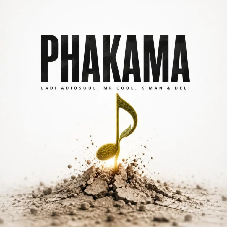 Ladi Adiosoul – PHAKAMA Ft. MR COOL, K MAN & Deli