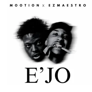 M00tion – EJO Ft. Ez Maestro