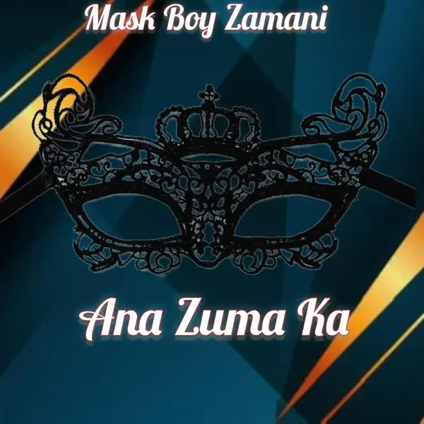 Mask Boy Zamani – Ana Zuga Ka