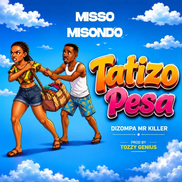 Misso Misondo – Tatizo Pesa Ft. Dizompa Mr Killer