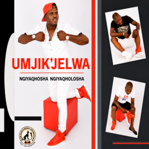 Mjik’jelwa – Ngiyaqhosha Ngiyaqholosha (EP)