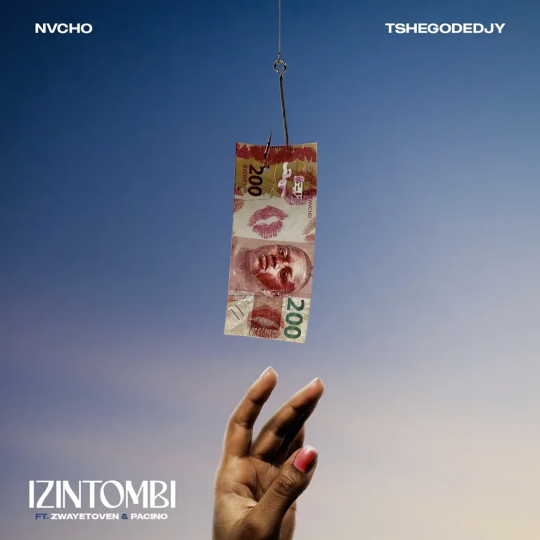 Nvcho – Izintombi Ft. TshegoDeDjy, Zwayetoven & Pacino