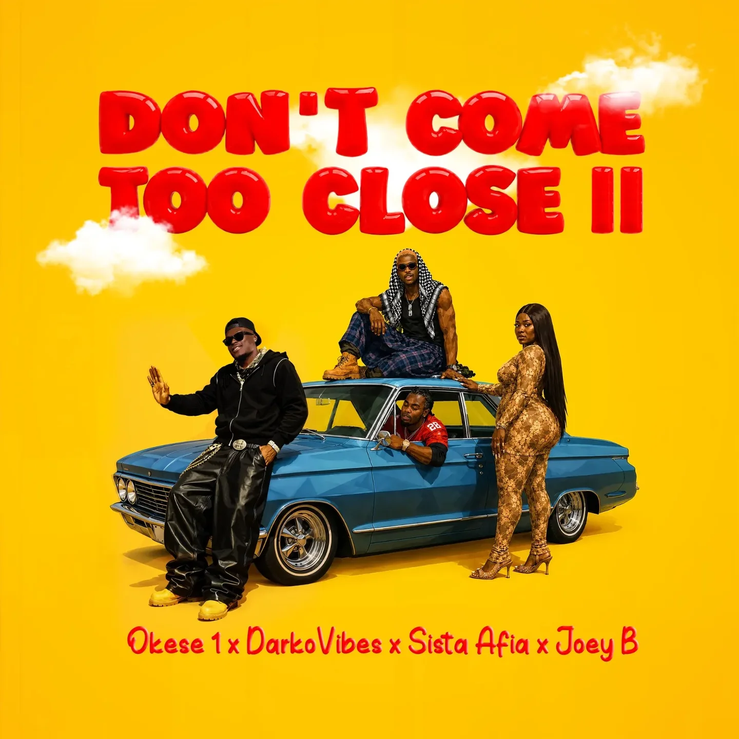 Okese1 – DON’T COME TOO CLOSE II Ft. DarkoVibes, Sista Afia And Joey B