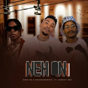 Rgee SA – NEH ON Ft. Nkinga Makoya & Gerkey Rsa