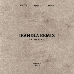 Ruff – Ibandla (Remix) Ft. Emtee, Sjava, Saudi & Nasty C