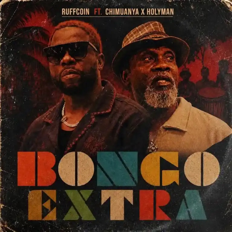 Ruffcoin – Bongo Extra ft. Chimuanya & Holyman