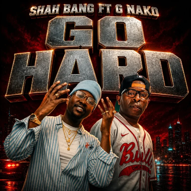 Shah Bang – Go Hard Ft. G Nako