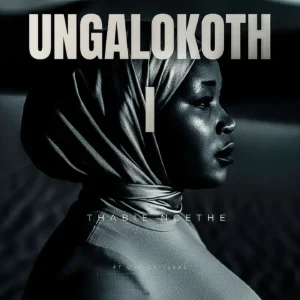 Thabie Ngethe – Ungalokothi