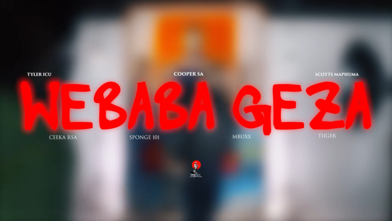 Tyler ICU, Cooper SA – Webaba Geza Ft. Scotts Maphuma, Tiiger, Mbuxx Ceeka RSA & Sponge 101