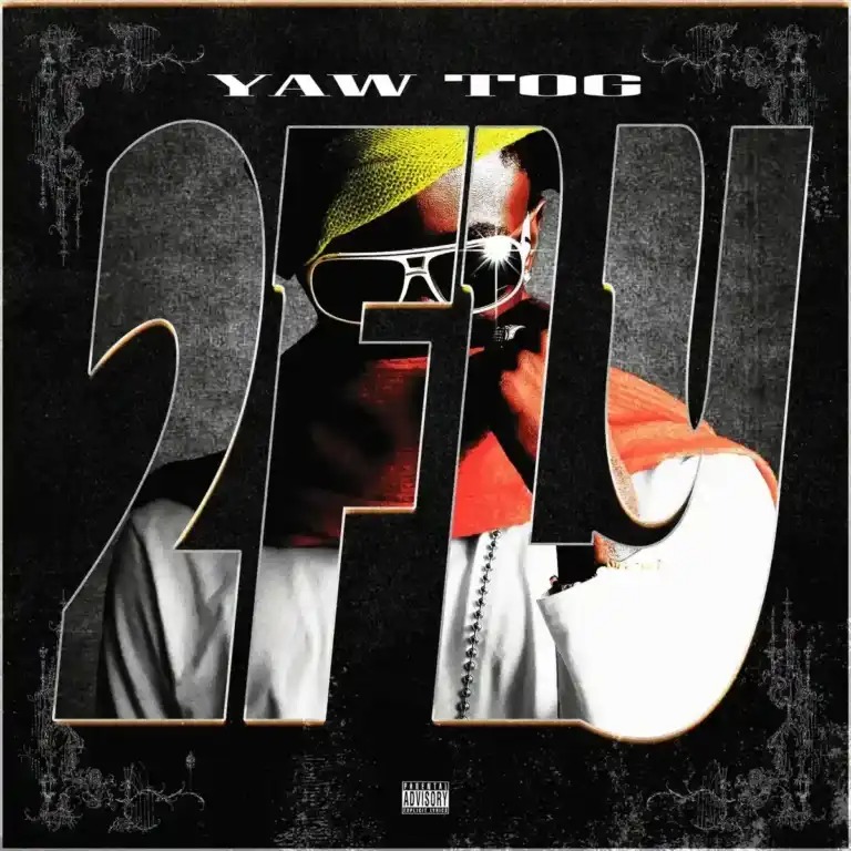 Yaw Tog – 2FLY